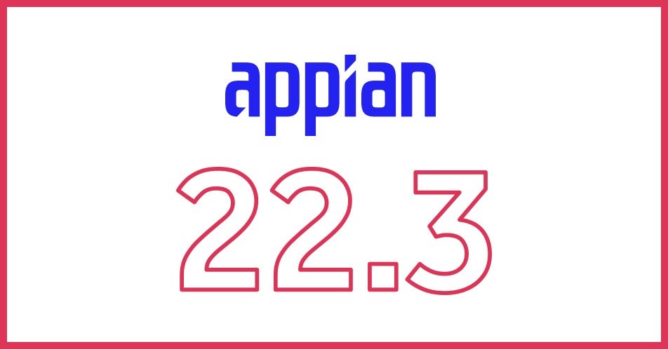 Appian 22.3 for Digital Transformation