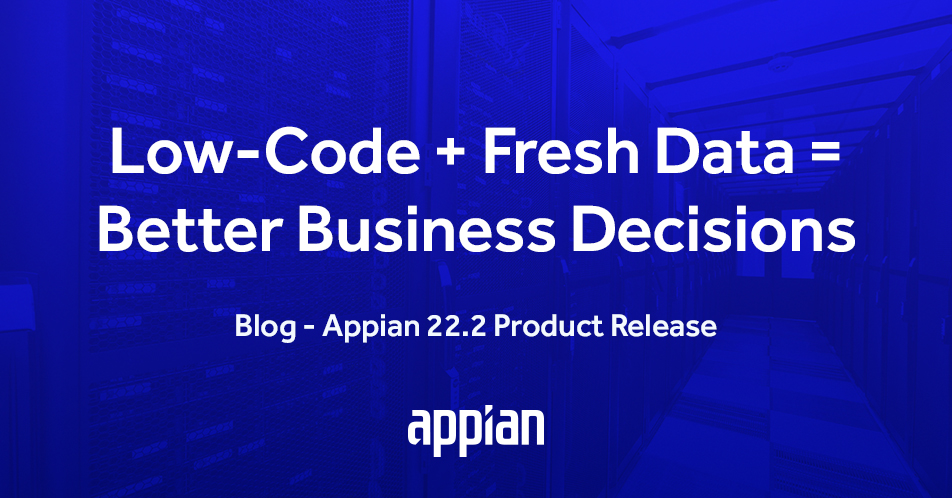 Low-code + Fresh Data = Better Business Decisions