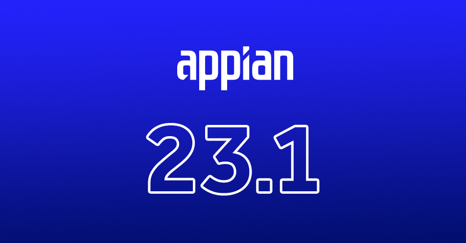 Appian 23.1 for Total Experience and Process Automation 